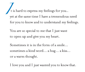 It is hard to express my feelings for you..